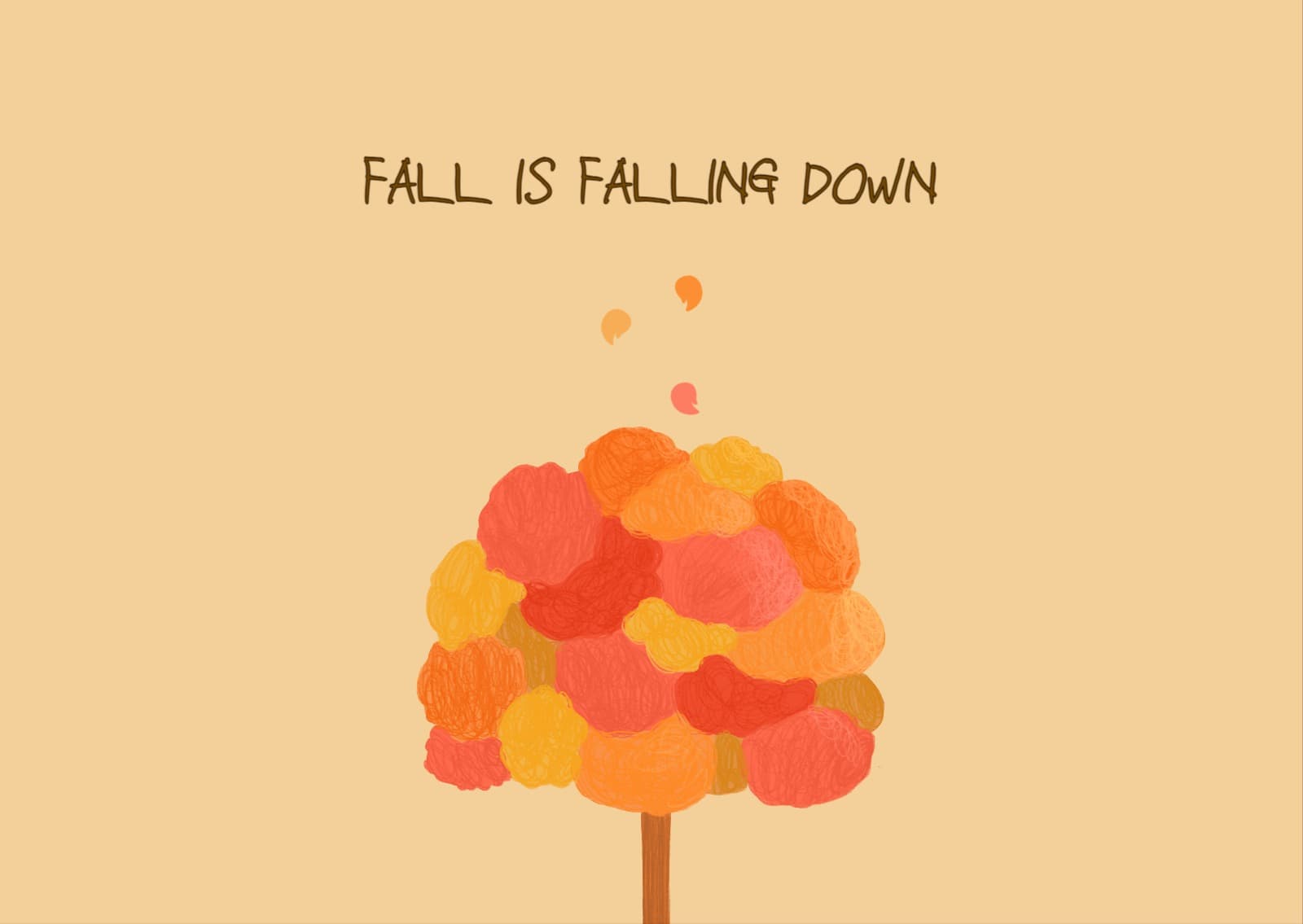Fall is falling down