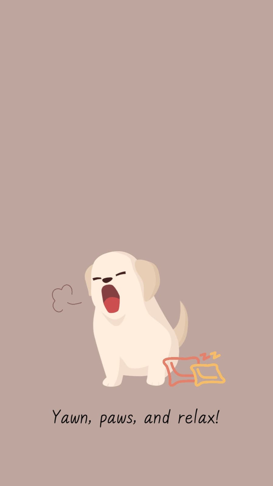 Yawn, Paws and Relax